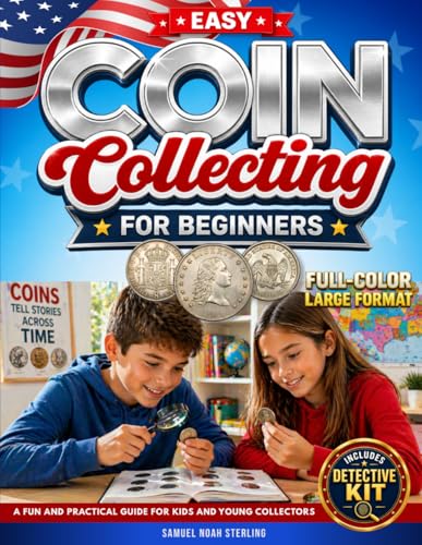Easy Coin Collecting for Beginners: A Fun and Practical Guide for Kids and Young Collectors to Identify Coins, Discover History, and Start a Collection from Everyday Coins image 2