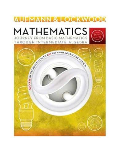Mathematics: Journey from Basic Mathematics Through Intermediate Algebra