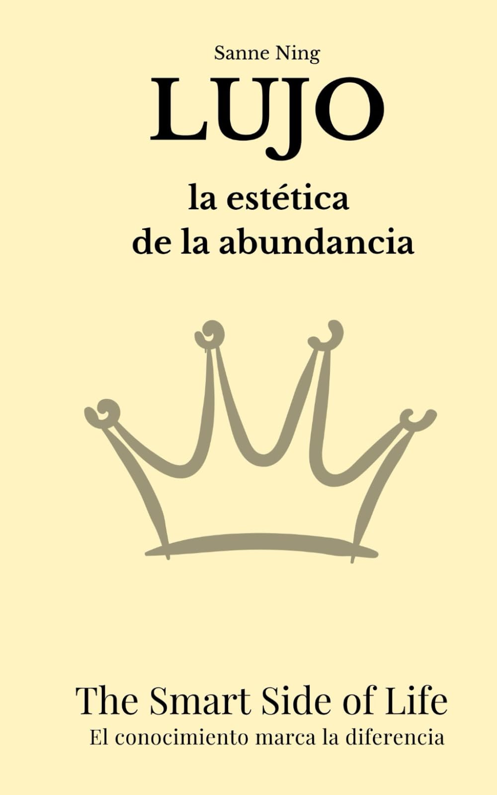 LUJO La estética de la abundancia: The Smart Side of Life. El conocimiento marca la diferencia