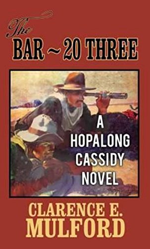 The Bar-20 Three: A Hopalong Cassidy Novel [Large Print] 1628998423 Book Cover