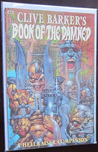 Clive Barker's Book of the Damned : A Hellraiser Companion : Volume 1 (Hellraiser, Volume 1)