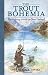 The Trout Bohemia: Fly-fishing Travels in New Zealand