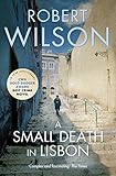  A Small Death in Lisbon by Sir Robert Wilson IV (2009-08-01)