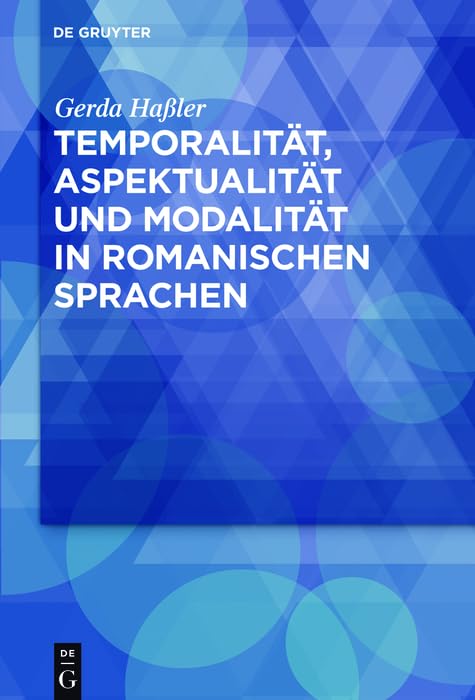 Temporalität, Aspektualität und Modalität in romanischen Sprachen (German Edition)