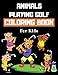 Produktbild Animals Playing Golf Coloring Book For Kids: Golf Colouring Book for Children | 30 Pages of Cute Animals Practicing Golf to Color | Funny Golf Gifts for Golfers Boys & Girls