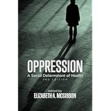 Oppression: A Social Determinant of Health, 2nd Edition (English Edition)