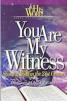You Are My Witness: Sharing Jesus In The 21st Century (Bible Lesson Series) 1882704029 Book Cover