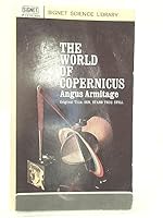 The World of Copernicus 0451023706 Book Cover