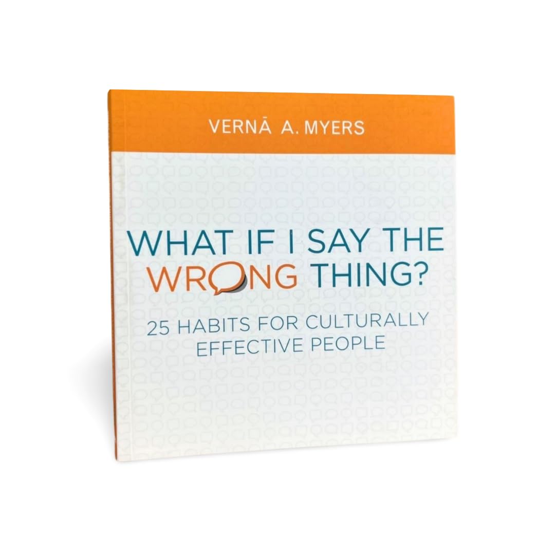 What If I Say the Wrong Thing?: 25 Habits for Culturally Effective People