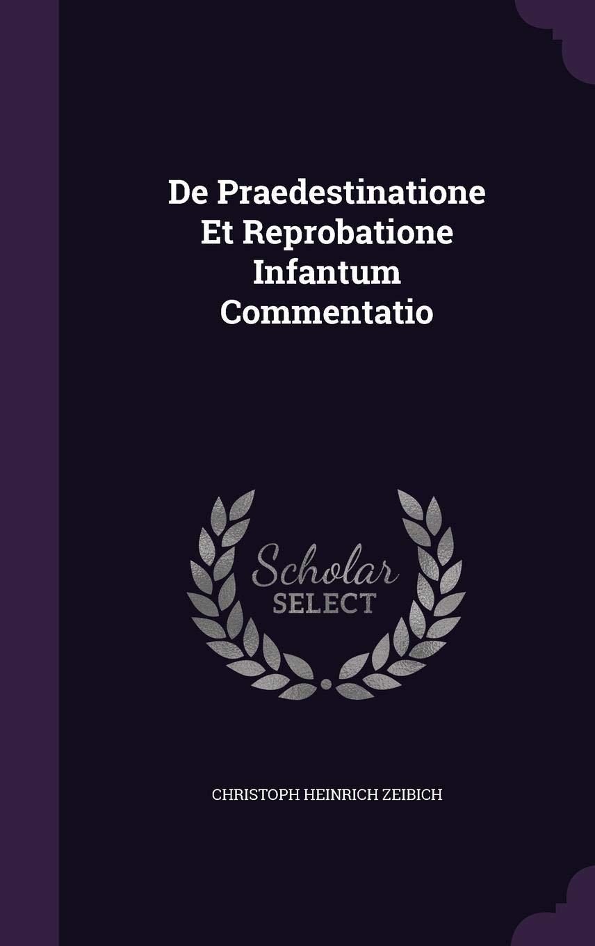 de Praedestinatione Et Reprobatione Infantum Commentatio