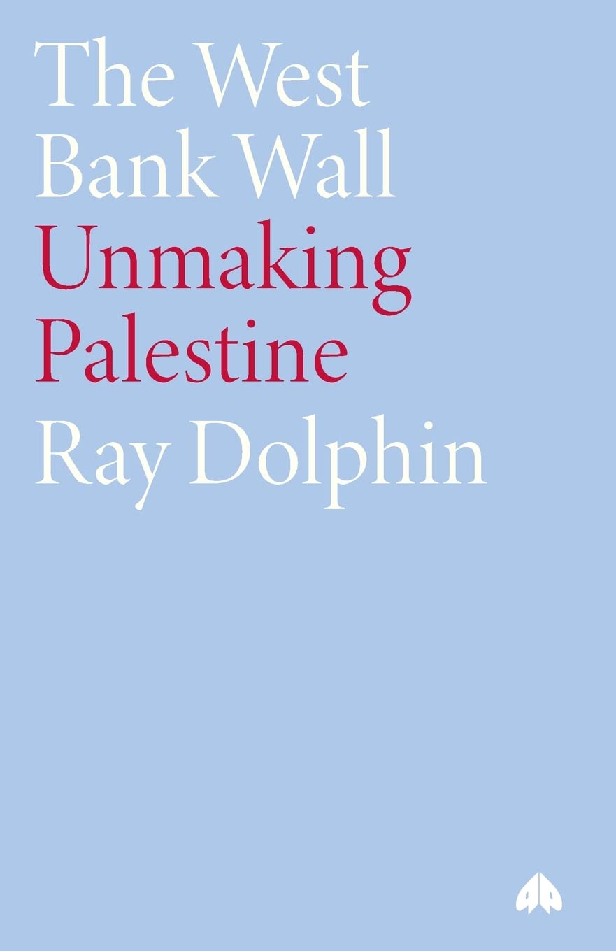 The West Bank Wall by Ray Dolphin - 9780745324333