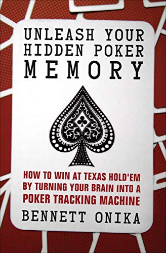 Unleash Your Hidden Poker Memory: How to Win at Texas Hold'Em by Turning Your Brain into a Poker Tra PDF Ebook En Ligne
