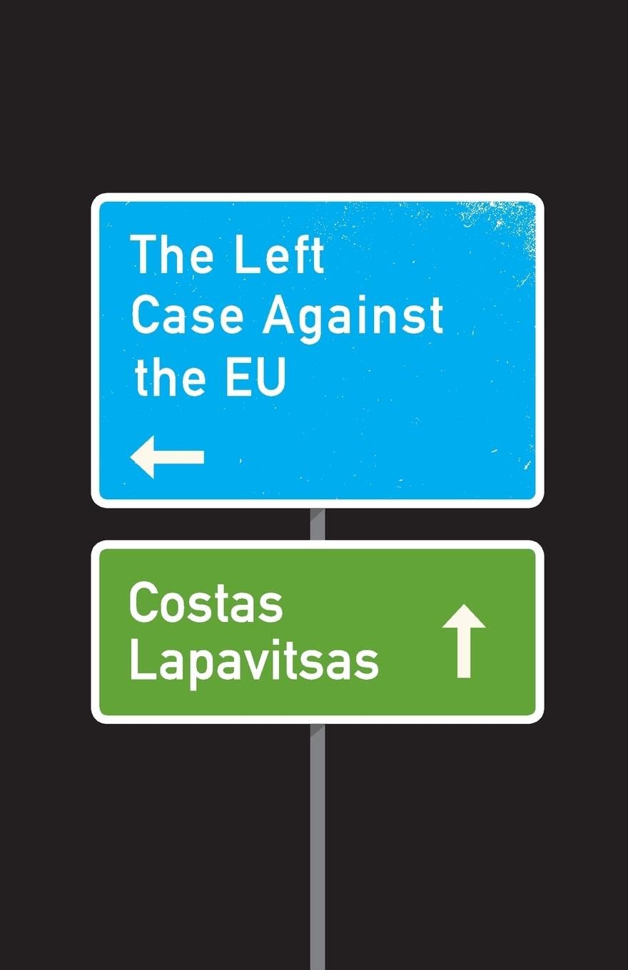 The Left Case Against the EU