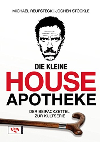 Die kleine House Apotheke: Der Beipackzettel zur Kult-Serie