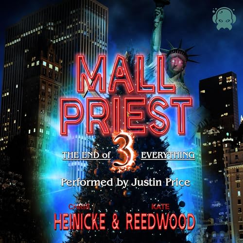 Mall Priest 3 - The End of Everything | Chris Heinicke, Kate Reedwood