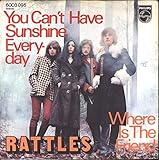  Rattles, The - You Can\'t Have Sunshine Everyday - Philips - 6003 095