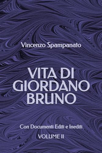 Vita di Giordano Bruno: Con Documenti Editi e Inediti - Volume II: 92