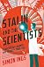 Stalin and the Scientists: A History of Triumph and Tragedy, 1905-1953