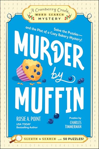 Murder by Muffin: Book 2: Solve the Puzzles―and the Plot of a Cozy Bakery Mystery! (A Cranberry Creek Word Search Mystery)