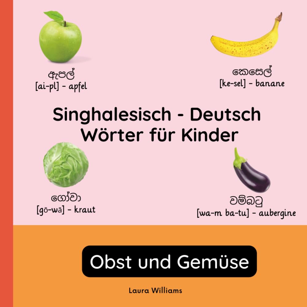 Singhalesisch - Deutsch Wörter für Kinder - Obst und Gemüse: Singhalesisch Lernen für Kinder und Anfänger - Zweisprachiges Bilderbuch auf ... Kinderbücher (Deutsch-Singhalesisch))