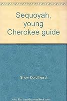 Sequoyah, young Cherokee guide. B0007DYITY Book Cover