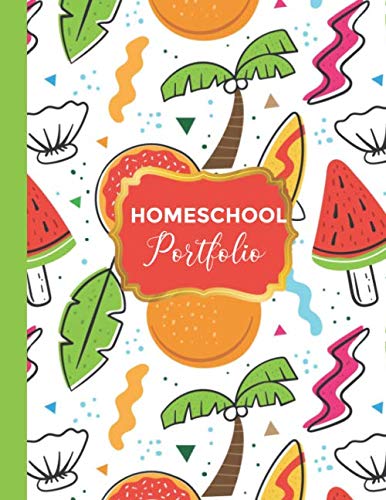 Homeschool Portfolio: Journal for Keeping Record of Homeschooling Activities and work, For Reporting and Evaluation