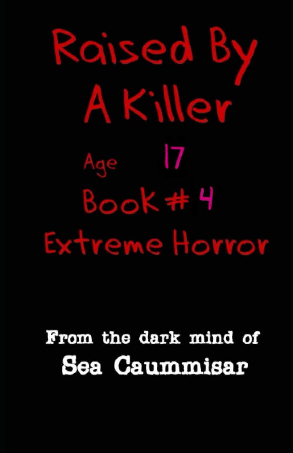 Raised By A Killer: Extreme Horror Book #4 Age 17