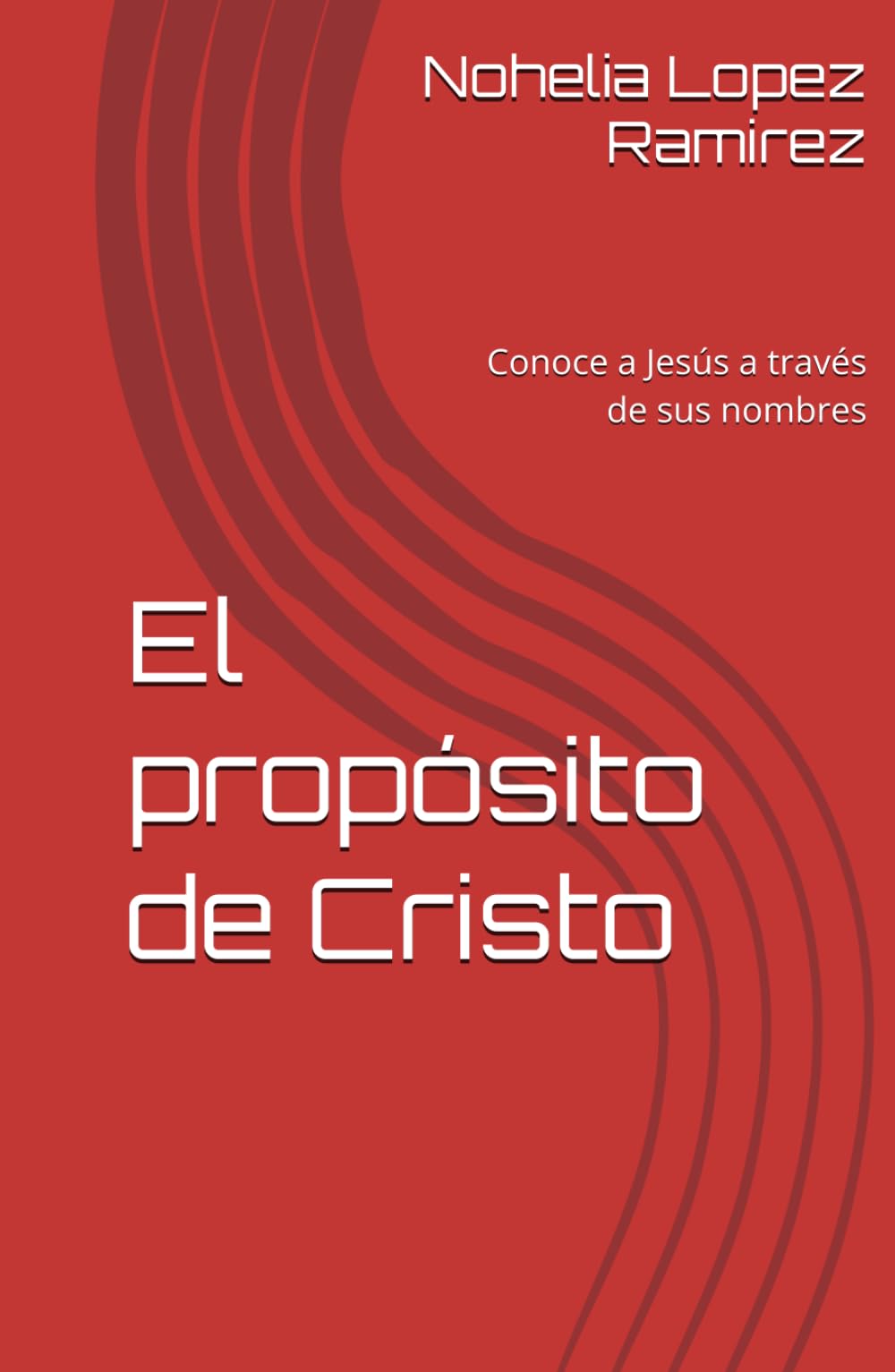 El propósito de Cristo: Conoce a Jesús a través de sus nombres