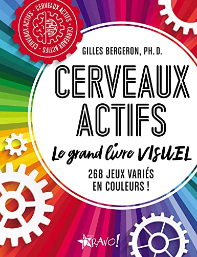 Cerveaux actifs - Le grand livre visuel: 268 jeux variés en coule...