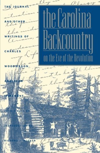 Télécharger The Carolina Backcountry on the Eve of the Revolution: The Journal and Other Writings of Charles Woo Francais PDF