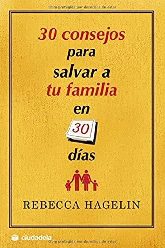 30 consejos para salvar a tu familia en 30 días (Ensayo)