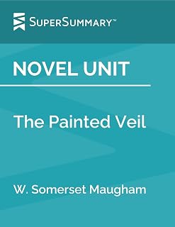 Novel Unit: The Painted Veil by W. Somerset Maugham (SuperSummary)