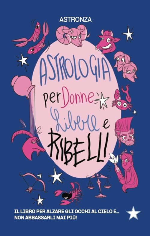  Astrologia per donne libere e ribelli