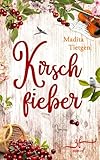  Kirschfieber: Irland-Liebesroman (Irland – Von Cider bis Liebe 7)