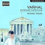 Vanhal: Keyboard Capriccios, Op. 31 & 36