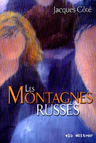 Les montagnes russes: MONTAGNES RUSSES -LES Côté, Jacques
