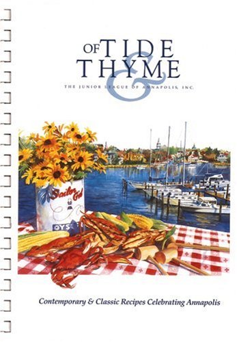 Télécharger Of Tide & Thyme: The Junior League of Annapolis, Inc. PDF Ebook En Ligne