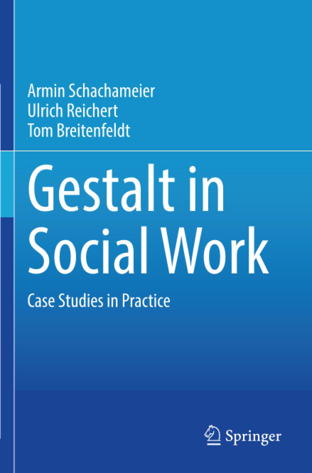 Gestalt in Social Work: Case Studies in Practice