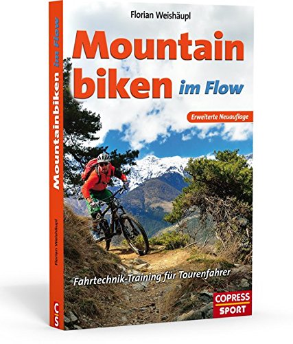 Mountainbiken im Flow - Fahrtechnik-Training für Tourenfahrer Mountainbiken im Flow - Fahrtechnik-Training für Tourenfahrer