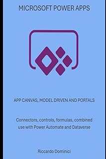 MICROSOFT POWER APPS: APP CANVAS, MODEL DRIVEN AND PORTALS - Connectors, controls, formulas, combined use with Power Autom...