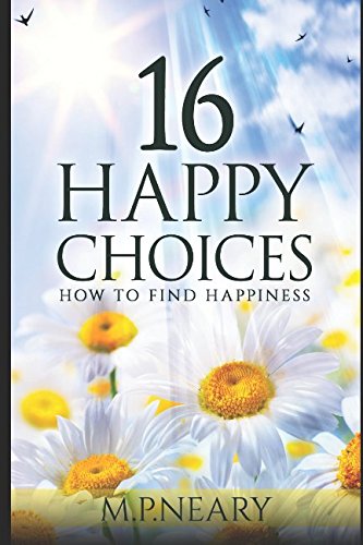 16 Happy Choices: How To Find Happiness