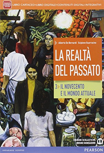 Realtà del passato. Per le Scuole superiori. Con e-book. Con espansione online: 3 Realtà del passato. Per le Scuole superiori. Con e-book. Con espansione online: 3