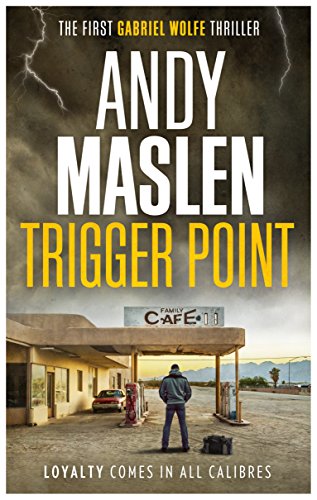 Trigger Point (The Gabriel Wolfe Thrillers Book 1) by [Andy Maslen]