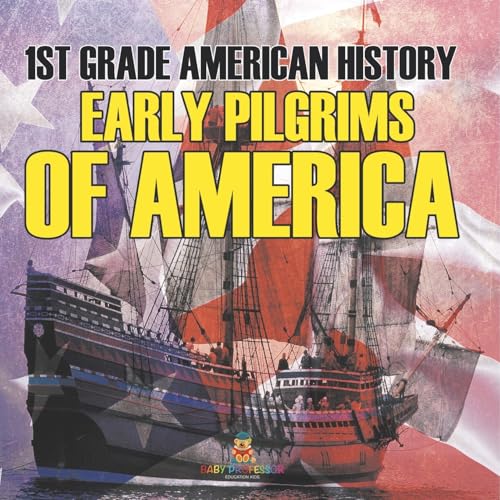 1st Grade American History: Early Pilgrims of America