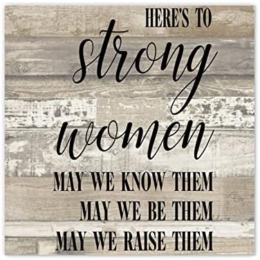 Here's to Strong Women May We Know Them May We Be Them May We Rai...