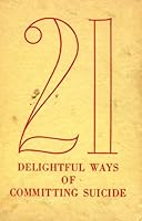 21 Delightful Ways of Committing Suicide B000MRJC64 Book Cover