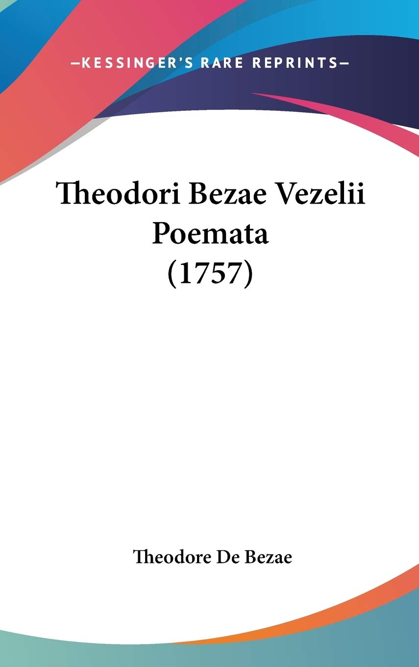 Theodori Bezae Vezelii Poemata (1757)