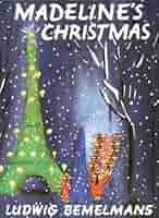 Madeline's Christmas: Bemelmans, Ludwig, Bemelmans, Ludwig