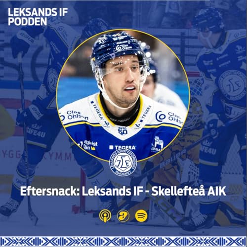 Eftersnack: Leksands IF - Skellefte&aring; AIK
