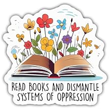 Feminist Stickers Feminism Decals Read Books and Dismantle Systems of Oppression Vinyl Stickers, Weather-Resistant Sticker for Water Bottles Laptop Window Car Size 3"